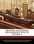 Housing and Urban Development Title 24 Volume 3