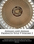 Animals and Animal Products Title 9 Volume 2