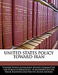 United States Policy Toward Iran