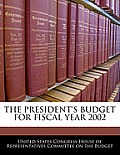 The President's Budget for Fiscal Year 2002