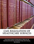 CMS Regulation of Healthcare Services