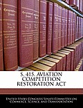 S. 415, Aviation Competition Restoration ACT