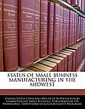 Status of Small Business Manufacturing in the Midwest