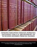 Senior Executive Service Bonuses: Ensuring the U.S. Department of Veterans Affairs Process Works