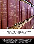 Security Clearance Reform: The Way Forward