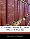 Congressional Record Vol. 156, No. 125