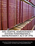 Air Traffic Management System Performance Improvement Act of 1996