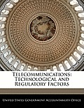 Telecommunications: Technological and Regulatory Factors
