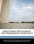 Structured Settlements: The Department of Justice's