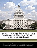 Public Pensions: State and Local Government Contributions to Underfunded Plans