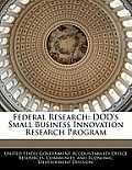 Federal Research: Dod's Small Business Innovation Research Program