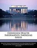 Consumer Health Informatics: Emerging Issues