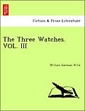 The Three Watches. Vol. III