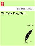 Sir Felix Foy, Bart.