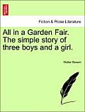 All in a Garden Fair. the Simple Story of Three Boys and a Girl. Vol. III.