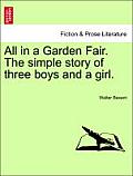 All in a Garden Fair. the Simple Story of Three Boys and a Girl. Vol. II.