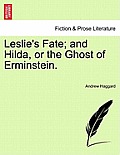 Leslie's Fate; And Hilda, or the Ghost of Erminstein.