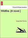 Wildfire. [A Novel.] Vol. III.
