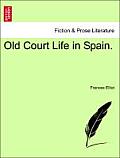 Old Court Life in Spain. Vol. II.