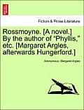 Rossmoyne. [A Novel.] by the Author of Phyllis, Etc. [Margaret Argles, Afterwards Hungerford.]