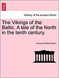 The Vikings of the Baltic. a Tale of the North in the Tenth Century. Vol. II.
