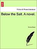 Below the Salt. a Novel.