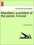 Masollam; A Problem of the Period. a Novel.