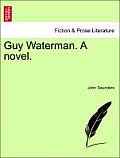 Guy Waterman. a Novel.