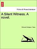 A Silent Witness. a Novel.