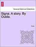 Signa. a Story. by Ouida.