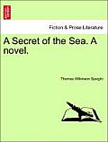 A Secret of the Sea. a Novel.