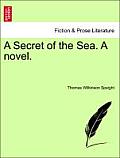 A Secret of the Sea. a Novel.