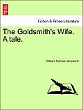 The Goldsmith's Wife. a Tale.