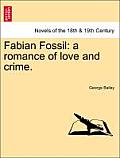 Fabian Fossil: A Romance of Love and Crime.