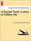 A Sacred Trust: A Story of Military Life.