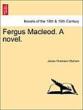 Fergus MacLeod. a Novel.