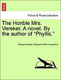 The Honble Mrs. Vereker. a Novel. by the Author of Phyllis.
