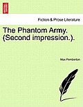 The Phantom Army. (Second Impression.).