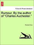 Rumour. by the Author of Charles Auchester.