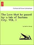 The Love That He Passed by: A Tale of Santana City.