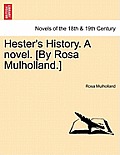Hester's History. a Novel. [By Rosa Mulholland.]