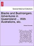 Blacks and Bushrangers. Adventures in Queensland ... with Illustrations, Etc.