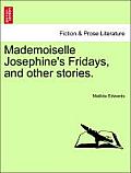 Mademoiselle Josephine's Fridays, and Other Stories.
