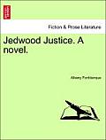 Jedwood Justice. a Novel.