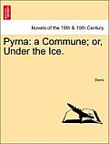 Pyrna: A Commune; Or, Under the Ice.