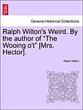 Ralph Wilton's Weird. by the Author of The Wooing O'T [Mrs. Hector].