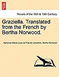 Graziella. Translated from the French by Bertha Norwood.