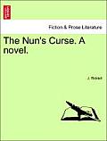 The Nun's Curse. a Novel. Vol. II.