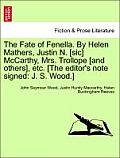 The Fate of Fenella. by Helen Mathers, Justin N. [Sic] McCarthy, Mrs. Trollope [And Others], Etc. [The Editor's Note Signed: J. S. Wood.]