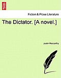 The Dictator. [A Novel.]